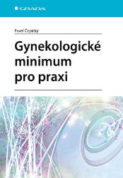 Gynekologické minimum pro praxi - Pavel Čepický - Medicína a lékařství Gynekologické minimum pro praxi