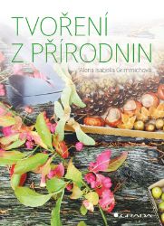 Tvoření z přírodnin Tvoření z přírodnin