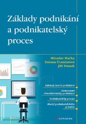 Základy podnikání a podnikatelský proces - Miroslav Hučka,Zuzana Čvančarová,Jiří Franek - Trénink mozku a paměti, sebezdokonalování Základy podnikání a podnikatelský proces