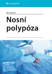 Nosní polypóza - Petr Schalek - Medicína a lékařství Nosní polypóza