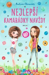 Nejlepší kamarádky navždy - Andrew Clements - Knihy pro dívky Nejlepší kamarádky navždy