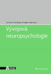 Vývojová neuropsychologie Vývojová neuropsychologie