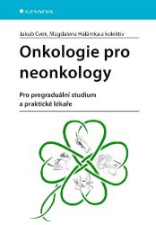 Onkologie pro neonkology - Jakub Cvek - Medicína a lékařství Onkologie pro neonkology