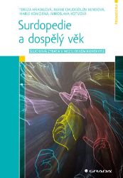 Surdopedie a dospělý věk - Marie Chudožilov Bendová,Marie Komorná,Miroslava Kotvová,Tereza Hradilová - Pedagogika Surdopedie a dospělý věk