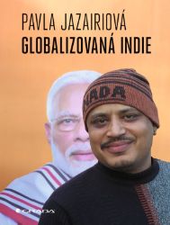 Globalizovaná Indie - Pavla Jazairiová - Mezinárodní vztahy Globalizovaná Indie