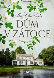 Dům v zátoce - Mary Ellen Taylor - Historické romány Dům v zátoce