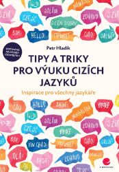 Tipy a triky pro výuku cizích jazyků - Petr Hladík - Učebnice angličtiny Tipy a triky pro výuku cizích jazyků