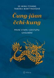 Čung-jüan čchi-kung - Sü Ming-tchang,Tamara Martynovová - Vnitřní harmonie, smysl života Čung-jüan čchi-kung