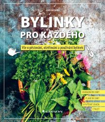 Bylinky pro každého - Vše o pěstování, ošetřování a používání bylinek - Axel Gutjahr - Botanika Bylinky pro každého