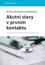 Akutní stavy v prvním kontaktu - David Peřan,Marcel Nesvadba,Július Cmorej,Patrik Christian Cmorej - Medicína a lékařství Akutní stavy v prvním kontaktu