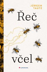 Řeč včel - Jürgen Tautz - Přírodní vědy Řeč včel
