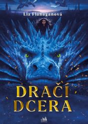 Dračí dcera - Liz Flanagan - Young Adult Dračí dcera