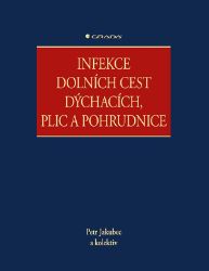 Infekce dolních cest dýchacích, plic a pohrudnice - Petr Jakubec - Medicína a lékařství Infekce dolních cest dýchacích, plic a pohrudnice