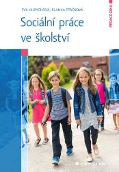 Sociální práce ve školství - Eva Hurychová,Blanka Ptáčková - Pedagogika Sociální práce ve školství