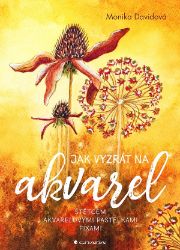 Jak vyzrát na akvarel Jak vyzrát na akvarel