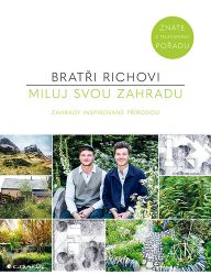 Miluj svou zahradu - Harry Rich,David Rich - Zahrada a pěstitelství Miluj svou zahradu