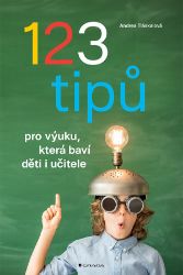 123 tipů pro výuku, která baví děti i učitele - Andrea Tláskalová - Pedagogika 123 tipů pro výuku, která baví děti i učitele