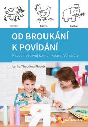 Od broukání k povídání - Lenka Theodora Ficová - Logopedie, grafomotorika Od broukání k povídání