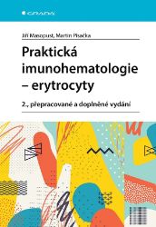 Praktická imunohematologie - erytrocyty - Martin Písačka,Jiří Masopust - Medicína a lékařství Praktická imunohematologie - erytrocyty