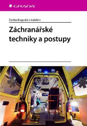 Záchranářské techniky a postupy - Ivana Argayová,Roman Zazula,Danka Boguská,Martina Reľovská,Marek Žifčák,Michal Hudák - Vysokoškolská výuka a VOŠ Záchranářské techniky a postupy