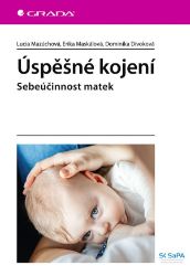 Úspěšné kojení - Erika Maskálová,Lucia Mazúchová - Medicína a lékařství Úspěšné kojení - Sebeúčinnost matek