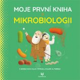 Moje první kniha o mikrobiologii Moje první kniha o mikrobiologii