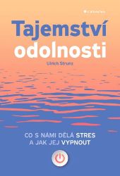 Tajemství odolnosti - Ulrich Strunz - Stres a deprese Tajemství odolnosti