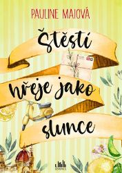Štěstí hřeje jako slunce - Pauline Mai - Romány pro ženy Štěstí hřeje jako slunce