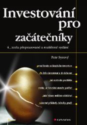 Investování pro začátečníky - Petr Syrový - Finance a investování Investování pro začátečníky