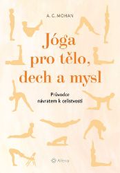 Jóga pro tělo, dech a mysl Jóga pro tělo, dech a mysl