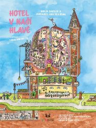Hotel v naší hlavě - Marja Baseler,Annemarie van den Brink - Člověk a lidské tělo pro děti Hotel v naší hlavě