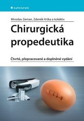 Chirurgická propedeutika - Miroslav Zeman,Zdeněk Krška - Medicína a lékařství Chirurgická propedeutika