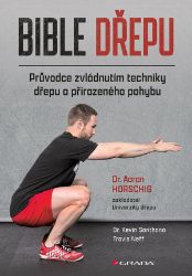 Bible dřepu - Aaron Horschig,Kevin Sonthana,Travis Neff - Sport Bible dřepu