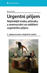 Urgentní příjem Nejčastější znaky, příznaky a nemoci na oddělení urgentního příjmu - Martin Polák - Medicína a lékařství Urgentní příjem - nejčastější znaky, příznaky a nemoci na oddělení urgentního příjmu