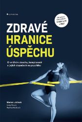 Zdravé hranice úspěchu Zdravé hranice úspěchu