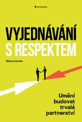 Vyjednávání s respektem - Melissa Davies - Psychologie Vyjednávání s respektem