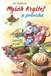 Myšák Kryštof a ponorka - Iva Hoňková - Pohádky pro děti Myšák Kryštof a ponorka