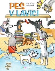 Pes v lavici - Irena Ričlová Lachoutová - Vtipné knihy pro děti Pes v lavici