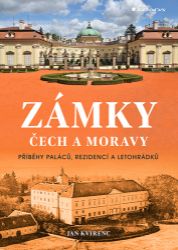 Zámky Čech a Moravy - Jan Kvirenc - Literatura faktu Zámky Čech a Moravy - Příběhy paláců, rezidencí a letohrádků