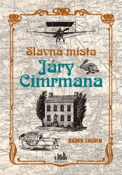 Slavná místa Járy Cimrmana Slavná místa Járy Cimrmana