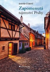 Zapomenutá tajemství Prahy - David Černý - Architektura Zapomenutá tajemství Prahy