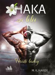 Haka za lilii - M. K. Hardy - Erotické romány Haka za lilii