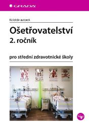 Ošetřovatelství 2. ročník - Martina Cahová,Jana Toufarová,Zuzana Číková,Jana Váňová,Iva Lambova,Lenka Neumanová,Kristýna Kyseláková,Jana Soudková - Zdravověda Ošetřovatelství 2. ročník