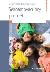 Seznamovací hry pro děti - Pedagogika Seznamovací hry pro děti