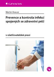 Prevence a kontrola infekcí spojených se zdravotní péčí - Medicína a lékařství Prevence a kontrola infekcí spojených se zdravotní péčí