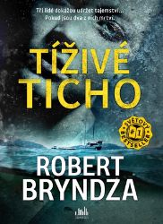 Tíživé ticho - Robert Bryndza - Detektivky a napětí Tíživé ticho