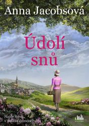 Údolí snů - Anna Jacobs - Romány pro ženy Údolí snů