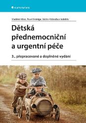 Dětská přednemocniční a urgentní péče - Vladimír Mixa,Pavel Heinige,Václav Vobruba - Medicína a lékařství Dětská přednemocniční a urgentní péče