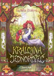 Královna a jednorožec - Kamilla Benko - Fantasy knihy pro děti Královna a jednorožec