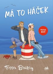 Má to háček - Tessa Bailey - Erotické romány Má to háček